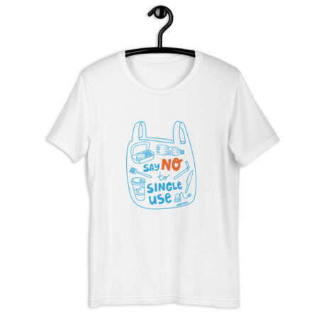 Say No to Single Use Unisex Tee